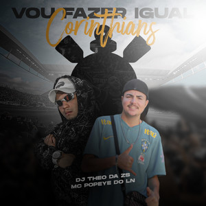 Vou Fazer Igual Corinthians (Explicit)