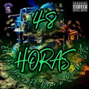 48 Horas (feat. El Near & Moncho CTS) [Explicit]