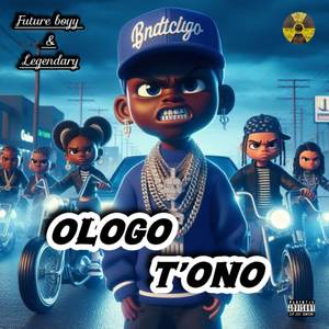 OLOGO T’ONO (Explicit)