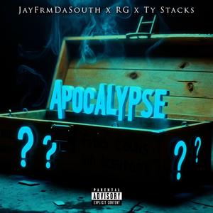 Apocalypse (feat. JayFrmDaSouth & RG) [Explicit]