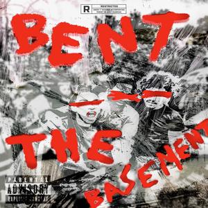 Bent the Basement (Explicit)