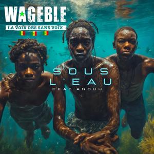 Sous L'eau (feat. Eyewitness, Waterflow & Anouk) [Explicit]