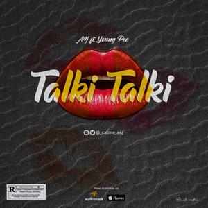 Talki Talki(feat. Young Pee) (Explicit)