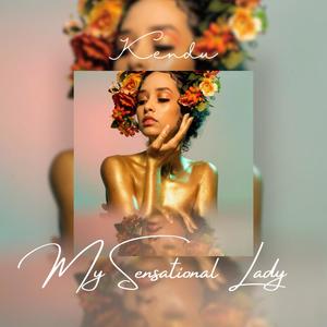 My Sensational Lady (feat. Kendu)