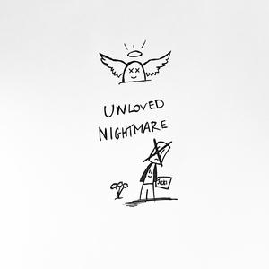 unloved nightmare