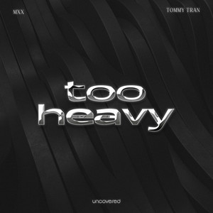 Too Heavy