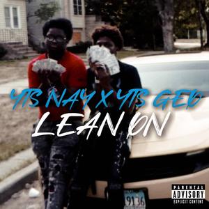 LEAN ON (feat. YTS GEO) [Explicit]