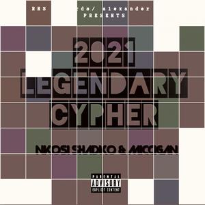 2021 Legendary Cypher (with Miccigan) [Explicit]