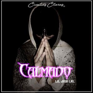 Calmado (feat. Lil Javi LRL) [Explicit]