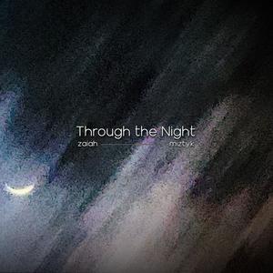 Through the Night (feat. Miztyk)