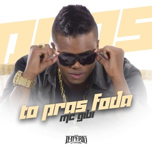 Tô Pras Foda (Explicit)