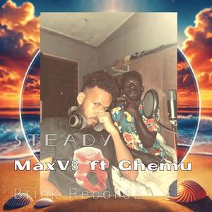 STEADY (feat. MaxV3  & Ghemu)