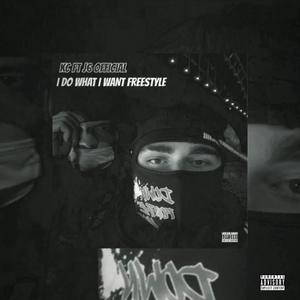 I DO WHAT I WANT FREESTYLE (feat. J6 Official) (Explicit)