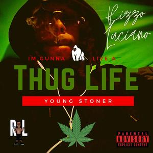 I'm Gunna Live A Young Stoner Thug Life (feat. YoungAsko) [Explicit]