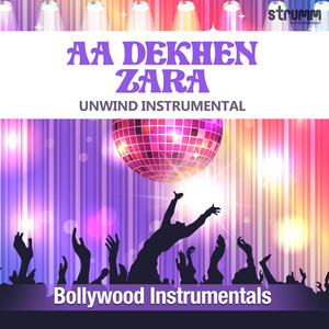 Aa Dekhen Zara (Unwind Instrumental)