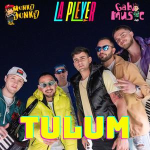 TULUM (feat. LA PLEYER & GABI MUSIC)