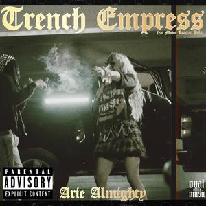 Trench Empress (feat. Arie Almighty & Major League Polo) [Explicit]