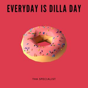 EVERYDAY IS DILLA DAY