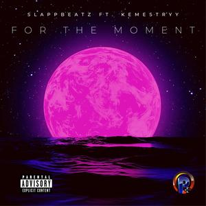 For The Moment (Explicit)