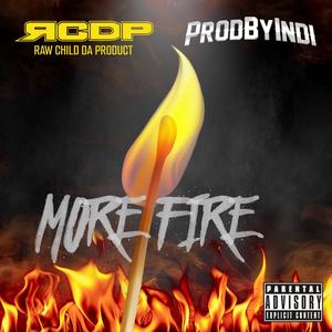 More Fire (feat. Raw Child Da Product) [Explicit]