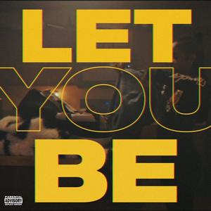 Let You Be (feat. INDY) (Explicit)