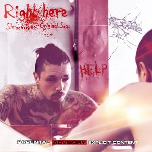 Right Here (feat. Original Spaz) (Explicit)