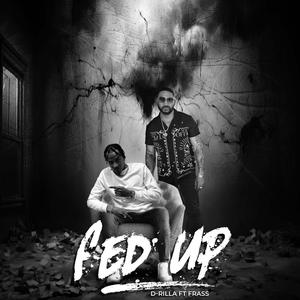 Fed Up (feat. Frass) (Explicit)