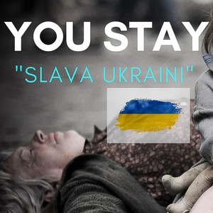 You Stay (SLAVA UKRAINI) (feat. Lorraine Nowinski)