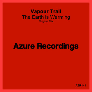 The Earth Is Warming (Original Mix)