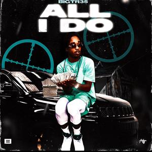 ALL I DO (feat. MaxoBeats) (Explicit)