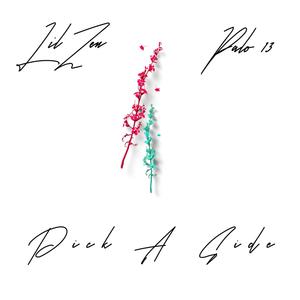 Pick A Side(feat. Feat. Lil Zen) (Explicit)