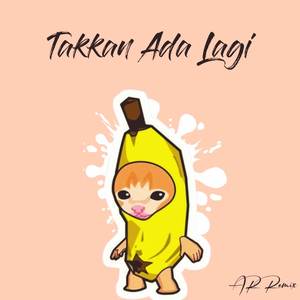 Takkan Ada Lagi (Remix)