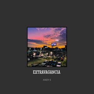 EXTRAVAGANCIA (Explicit)