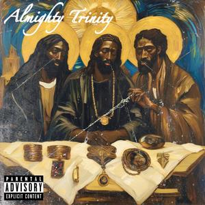 Almighty Trinity (Explicit)