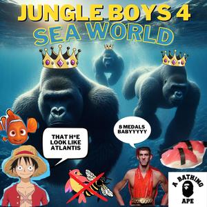 JUNGLE BOYS 4 (SEA WORLD) [Explicit]