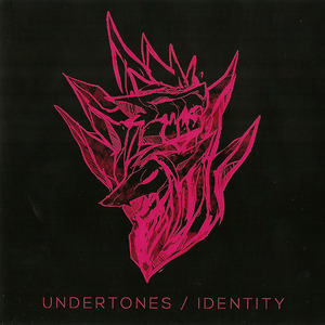 Undertones / Identity