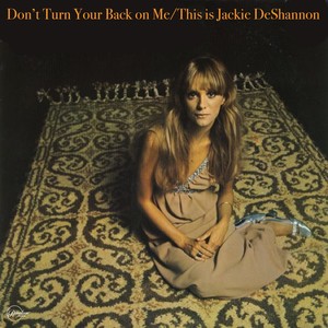 Don't Turn Your Back on Me / This Is Jackie De Shannon
