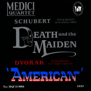 Schubert: String Quartet in D Minor, "Death and the Maiden" - Dvorak: String Quartet in F Major, Op. 96, "American"