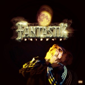 Fantastik (Explicit)