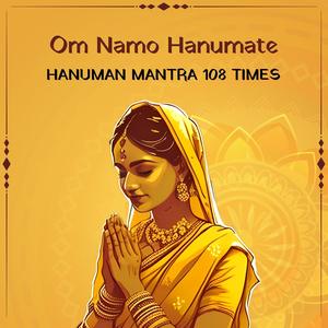 Om Namo Hanumate (Hanuman Mantra 108 Times) (feat. Piyush Waghmare)