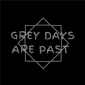 Gray Days Are Past