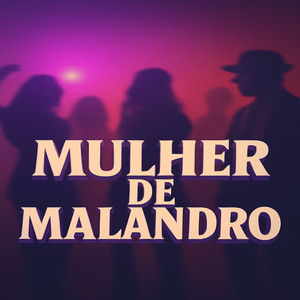 Mulher de Malandro (Explicit)