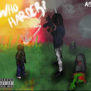 Who Harder? (Explicit)