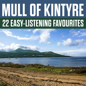 Mull Of Kintyre - 22 Easy-Listening Favourites