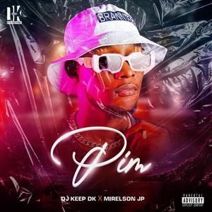 PIM (feat. Mirelson Jp) (Explicit)