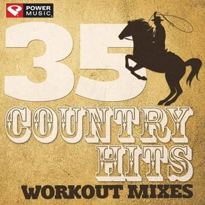 35 Country Hits - Workout Mixes (Unmixed Workout Music Ideal for Gym, Jogging, Running, Cycling, Car