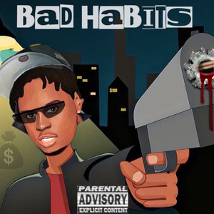 Bad Habits (Explicit)