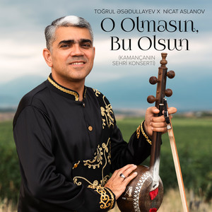 O Olmasın, Bu Olsun (Kamançanın Sehri Konserti)