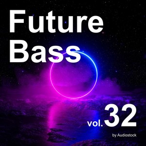 Future Bass, Vol. 32 -Instrumental BGM- by Audiostock