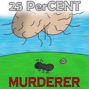 25 PerCENT Murderer (feat. Antonio Torres) [Explicit]